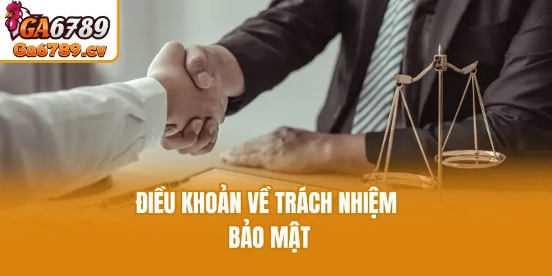 Điều khoản về trách nhiệm bảo mật